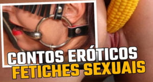contos eróticos - Fetiches sexuais